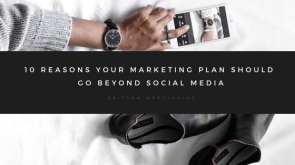10-Reasons-your-marketing-plan-should-go-beyond-social-media