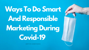 Ways-To-Do-Smart-And-Responsible-Marketing-During-Covid-19-