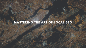 mastering-the-art-of-local-seo