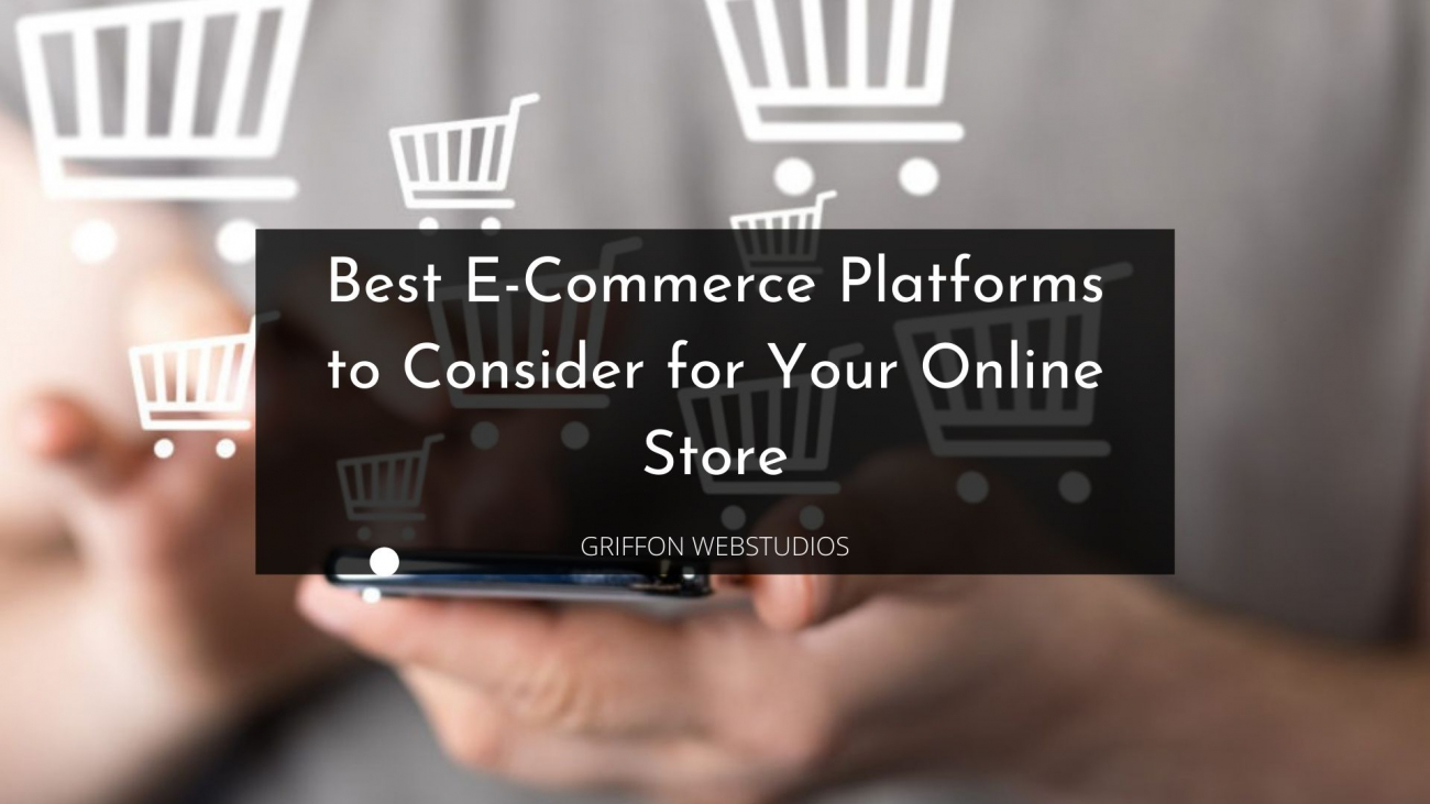 Best E-Commerce Platforms to Consider for Your Online Store