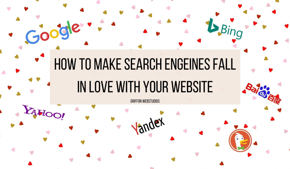 How to Make Search Engines Fall in Love with Your Website