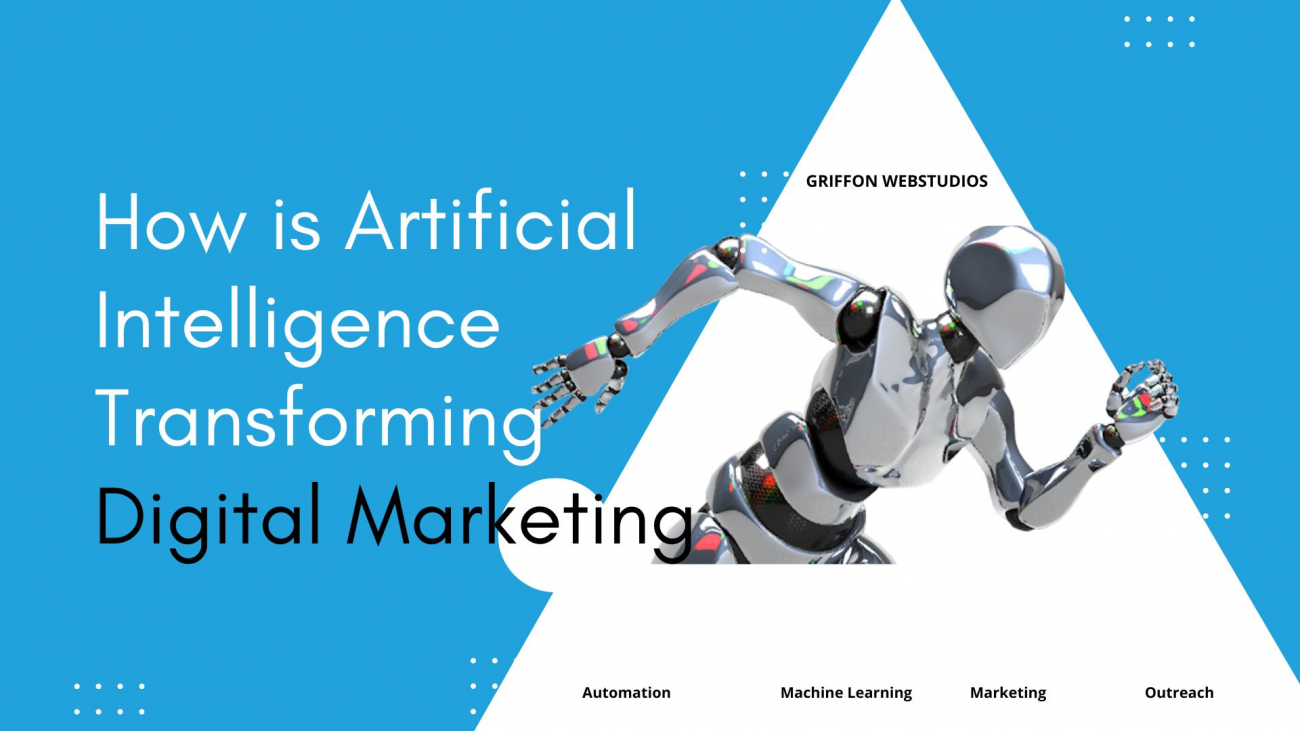 How Is Artificial Intelligence Transforming Digital Marketing