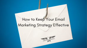 How to Keep Your Email Marketing Strategy Effective