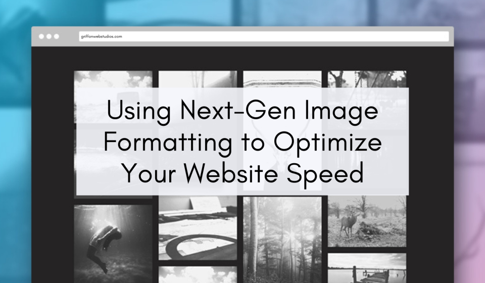 Using Next-Gen Image Formatting to Optimize Your Website Speed