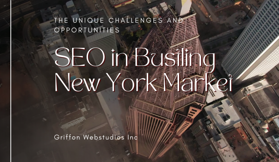 The Unique Challenges and Opportunities of SEO in the Bustling NYC Market