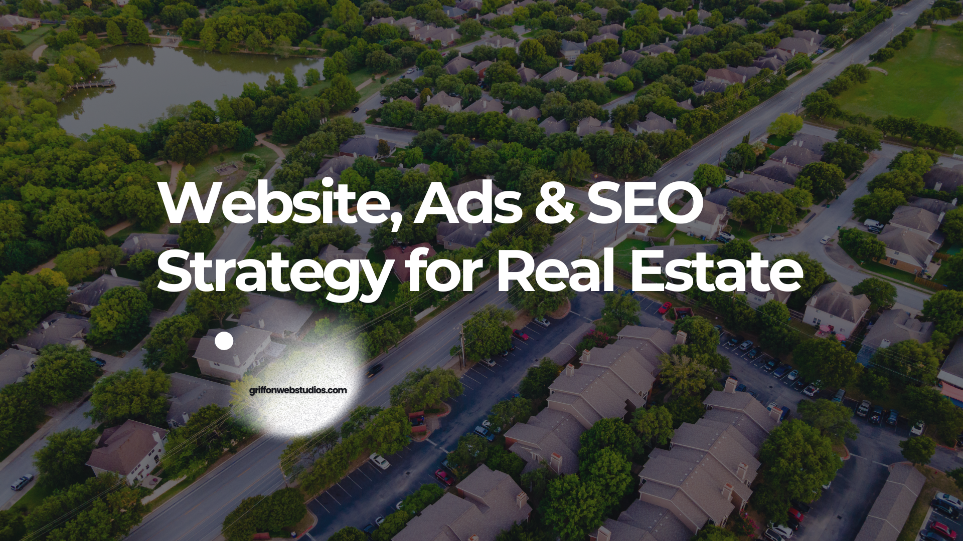 Website, Ads & SEO Strategy for Real Estate