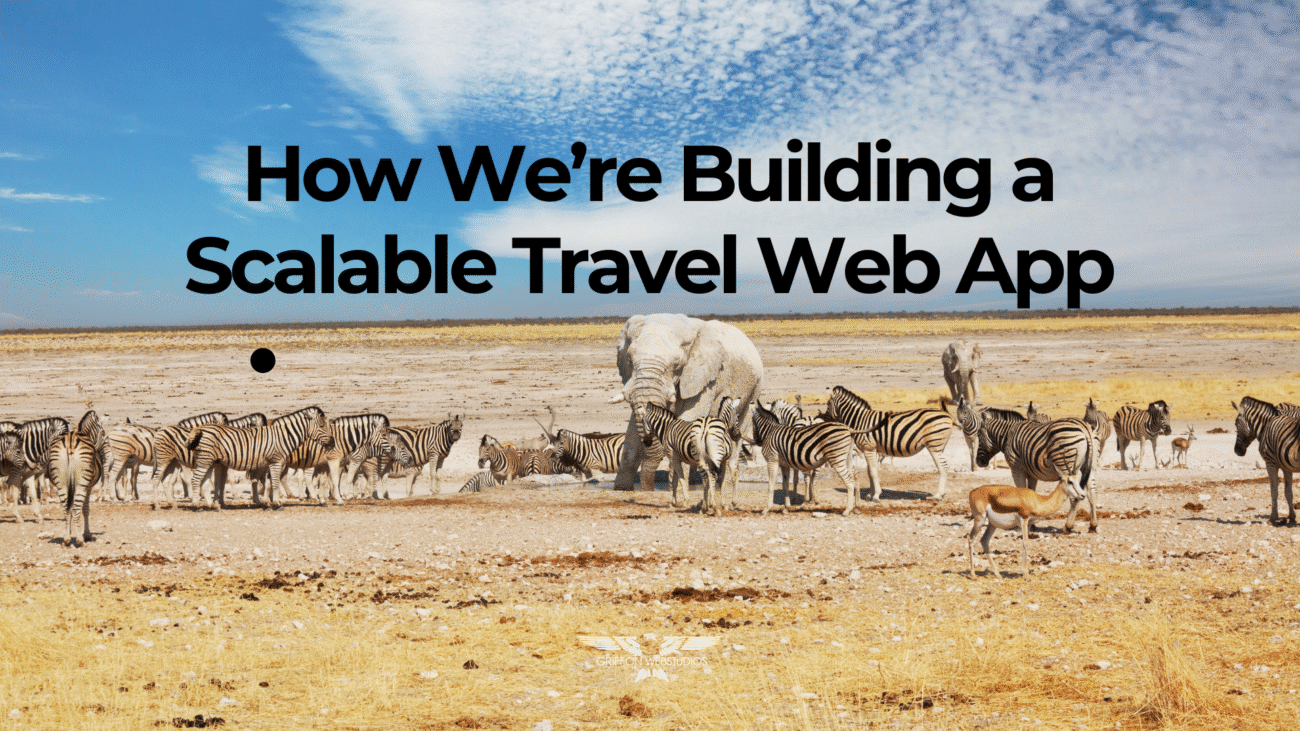 How We’re Building a Scalable Travel Web App